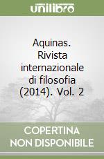 Aquinas. Rivista internazionale di filosofia (2014). Vol. 2 libro