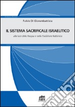 Il sistema sacrificale israelitico alla luce della Pasqua e nella tradizione rabbinica libro