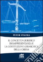 Il concetto giuridico di rappresentanza e la costituzione gerarchica della Chiesa