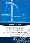 Il concetto giuridico di rappresentanza e la costituzione gerarchica della Chiesa libro