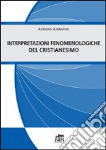 Interpretazioni fenomenologiche del cristianesimo libro