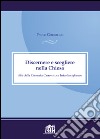 Discernere e scegliere nella Chiesa. Atti della Giornata canonistica interdisciplinare libro di Gherri P. (cur.)