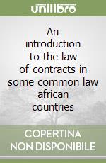 An introduction to the law of contracts in some common law african countries libro