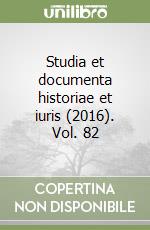 Studia et documenta historiae et iuris (2016). Vol. 82