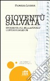 Gioventù salvata. Inchiesta sui millennials controcorrente libro di Lemma Susanna