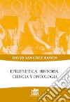 Epigénetica: historia, ciencia y ontologia libro