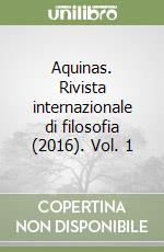 Aquinas. Rivista internazionale di filosofia (2016). Vol. 1 libro