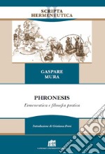 Phronesis. Ermeneutica e filosofia pratica libro