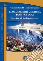 La missione delle università pontificie oggi. Identità e spirito di appartenenza libro