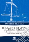 L'educazione del minore e la libertà religiosa. Profili di riflessione nel diritto canonico e nel diritto internazionale libro