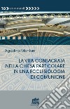 La vita consacrata nella Chiesa particolare in una ecclesiologia di comunione libro