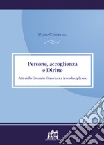 Persone, accoglienza e Diritto. Atti della Giornata canonistica interdisciplinare libro