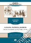 Logos, pathos, kairos. Vol. 1: Contributi ermeneutici per la filosofia cristiana libro di Mura Gaspare