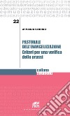 Pastorale dell'evangelizzazione. Criteri per una verifica delle prassi libro di Sannino Armando