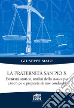 La Fraternità San Pio X. Excursus storico, analisi dello status quo canonico e proposte de iure condendo libro