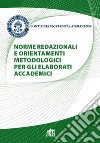 Norme redazionali e orientamenti metodologici per gli elaborati accademici. Nuova ediz. libro