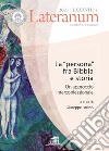 Lateranum (2021). Vol. 2: La «persona» fra Bibbia e storia. Un approccio interconfessionale libro