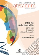 Lateranum (2022). Vol. 2-3: Sulla via della sinodalità. Contributi di teologia interconfessionale libro