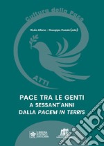 Pace tra le genti a sessant'anni dalla «Pacem in Terris» libro