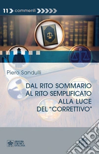 Dal rito sommario al rito semplificato alla luce del «correttivo» libro