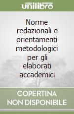 Norme redazionali e orientamenti metodologici per gli elaborati accademici libro