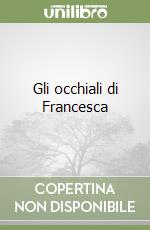 Gli occhiali di Francesca