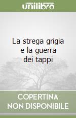 La strega grigia e la guerra dei tappi