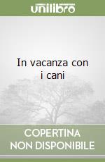 In vacanza con i cani