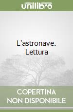L'astronave. Lettura (2) libro
