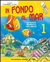 Progetto Per. Scoprire 1 - In Fondo Al Mar - Libro Digitale libro