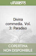 Divina commedia. Vol. 3: Paradiso