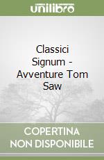 Classici Signum - Avventure Tom Saw libro