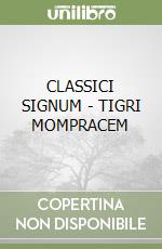 CLASSICI SIGNUM - TIGRI MOMPRACEM libro