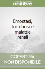 Emostasi, trombosi e malattie renali