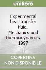 Experimental heat transfer fluid. Mechanics and thermodynamics 1997 libro