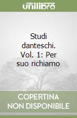 Studi danteschi. Vol. 1: Per suo richiamo libro