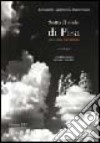 Sotto il cielo di Pisa. Una città raccontata libro di Agostinelli Alessandro Luti Daniele