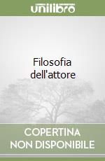 Filosofia dell'attore libro