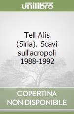 Tell Afis (Siria). Scavi sull'acropoli 1988-1992 libro