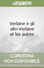 Verlaine e gli altri-Verlaine et les autres