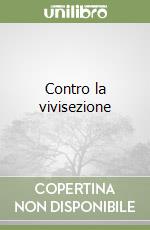 Contro la vivisezione libro