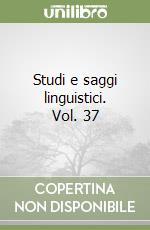 Studi e saggi linguistici. Vol. 37