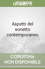 Aspetti del sonetto contemporaneo