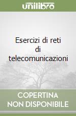 Esercizi di reti di telecomunicazioni