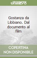 Gostanza da Libbiano. Dal documento al film