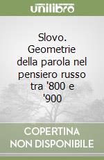 Slovo. Geometrie della parola nel pensiero russo tra '800 e '900