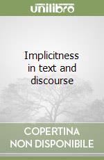 Implicitness in text and discourse