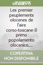 Les premier peuplements olocenes de l'aire corso-toscane-Il primo popolamento olocenico dell'area corso-toscana libro