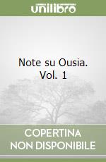 Note su Ousia. Vol. 1 libro