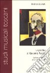 La poetica di Giacomo Puccini sull'arte e nell'arte di un drammaturgo libro di Bianchi Michele